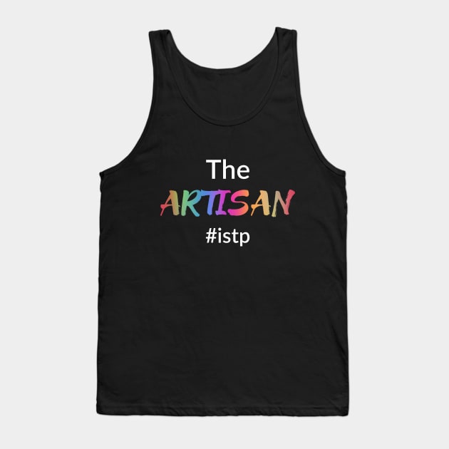 ISTP The Artisan Tank Top by coloringiship